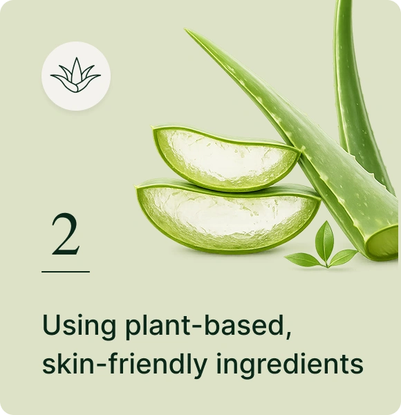 Using plant-based, skin-friendly ingredients